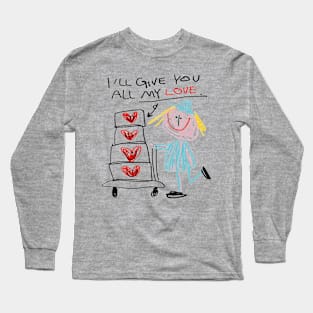 I'll Give You All My Love Long Sleeve T-Shirt